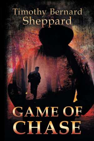 Game of Chase de Timothy Bernard Sheppard