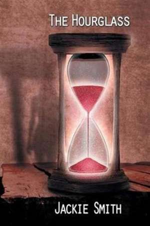 The Hourglass de Jackie Smith