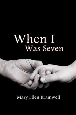 When I Was Seven de Mary Ellen Bramwell