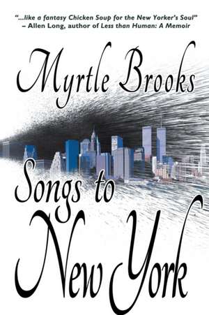 Songs to New York de Myrtle Brooks