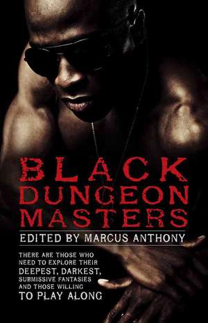 Black Dungeon Masters de Marcus Anthony