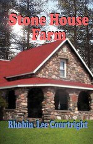 Stone House Farm de Rhobin Courtright