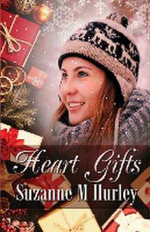 Heart Gifts de Suzanne M. Hurley