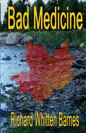 Bad Medicine de Richard Whitten Barnes