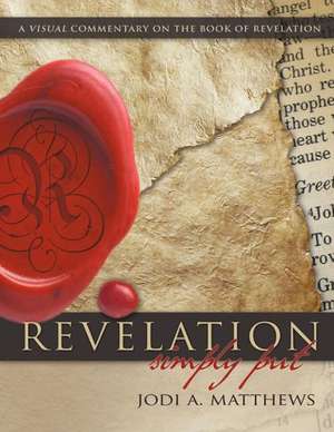 Revelation, Simply Put de Jodi A. Matthews