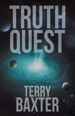 Truth Quest de Terry Baxter