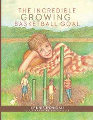 The Incredible Growing Basketball Goal de Dennis Jernigan