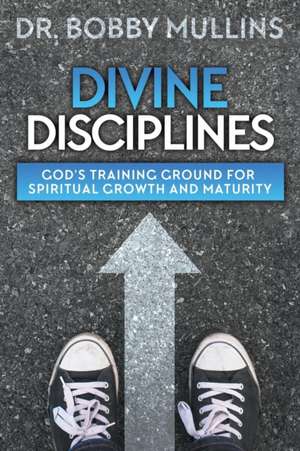 Divine Disciplines de Bobby Mullins