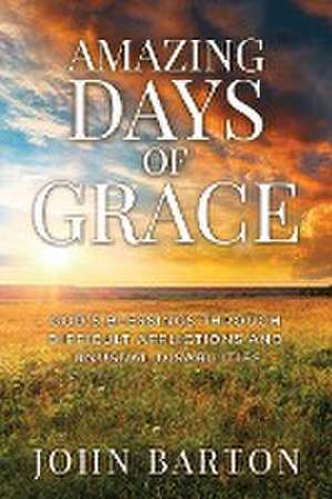 Amazing Days of Grace de John Barton