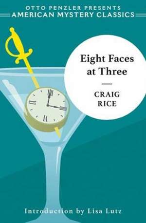 Eight Faces at Three – A John J. Malone Mystery de Craig Rice