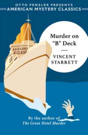 Murder on "B" Deck de Vincent Starrett