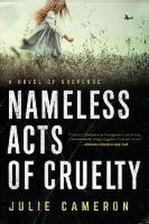 Nameless Acts of Cruelty de Julie Cameron