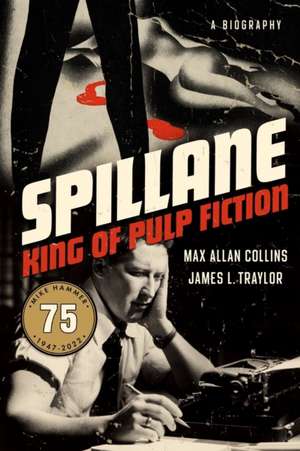 Spillane – King of Pulp Fiction de Max Allan Collins