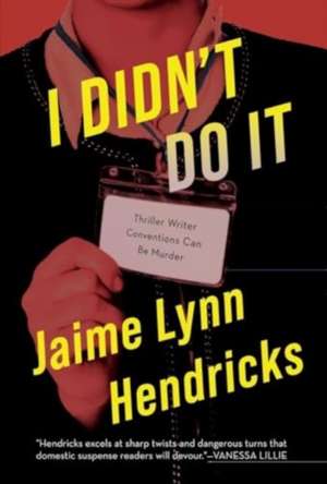 I Didn`t Do It de Jaime Lynn Hendricks