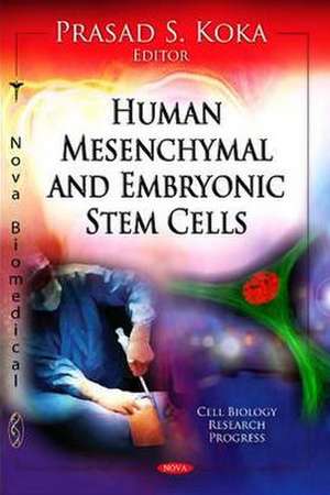 Human Mesenchymal & Embryonic Stem Cells de Prasad S. Koka