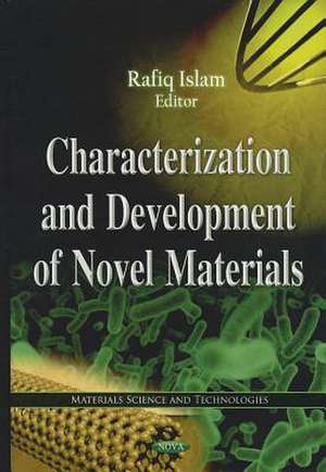 Characterization & Development of Novel Materials de Rafiq Islam