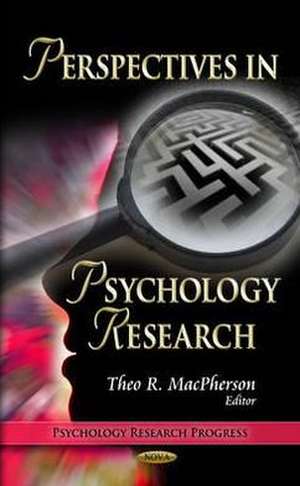 Perspectives in Psychology Research de Theo R. MacPherson