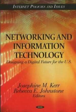 Networking and Information Technology: Designing a Digital Future for the U.S de Josephine M Kerr