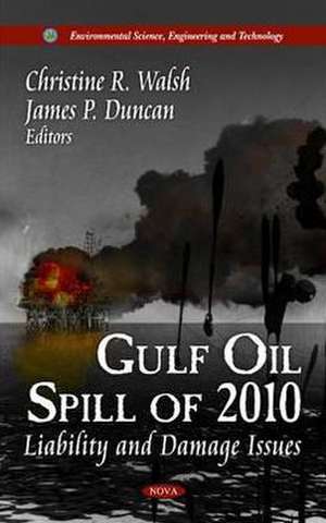 Gulf Oil Spill of 2010 de Christine R. Walsh