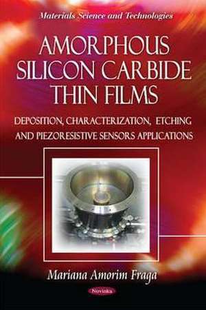 Amorphous Silicon Carbide Thin Films de Mariana Amorim Fraga