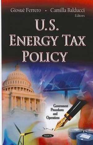 U.S. Energy Tax Policy de Giosue Ferrero