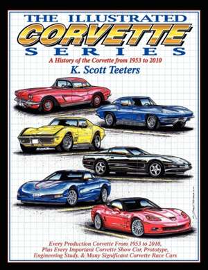 The Illustrated Corvette Series de K. Scott Teeters