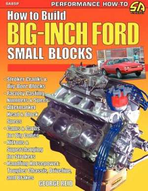 How to Build Big-Inch Ford Small Blocks de George Reid