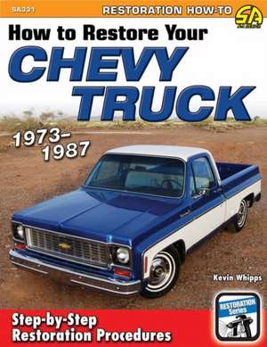 How to Restore Your Chevy Truck 73-87 de Kevin Whipps