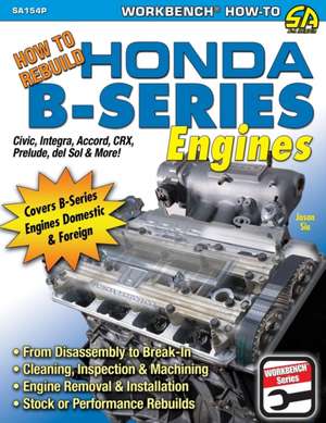 How to Rebuild Honda B-Series Engines de Jason Siu