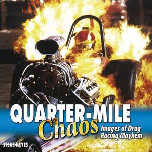 Quarter-Mile Chaos - Softcover de Steve Reyes