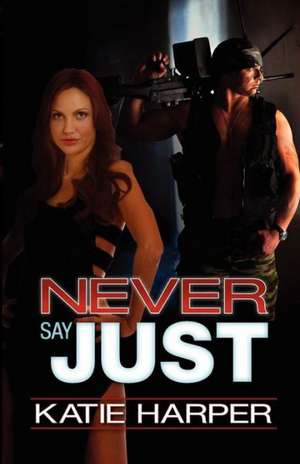 Never Say Just: Red River Series de Katie Harper