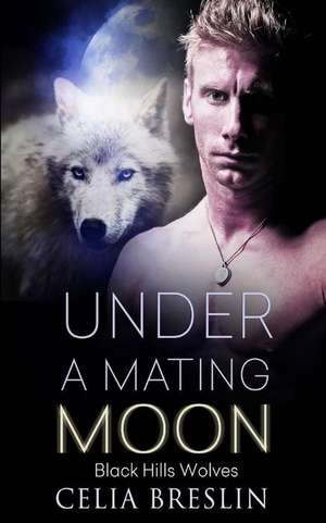 Under a Mating Moon de Celia Breslin