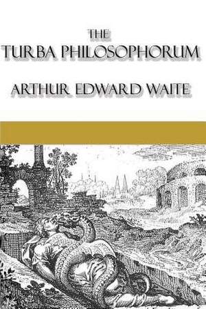 The Turba Philosophorum de Arthur Edward Waite