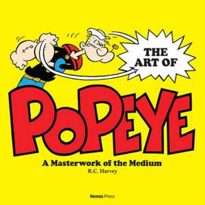 Popeye Masterwork of the Medium de R C Harvey