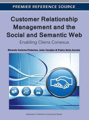 Customer Relationship Management and the Social and Semantic Web de Ricardo Colomo-Palacios