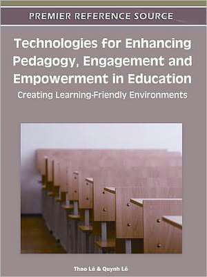 Technologies for Enhancing Pedagogy, Engagement and Empowerment in Education de Quynh L