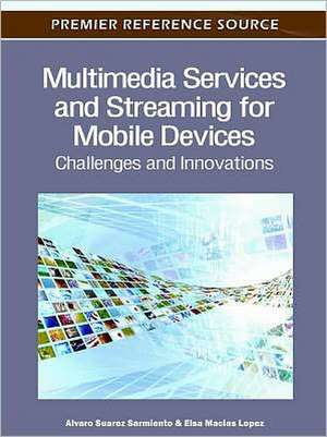 Multimedia Services and Streaming for Mobile Devices de Alvaro Suarez Sarmiento