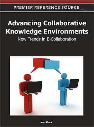 Advancing Collaborative Knowledge Environments de Ned Kock