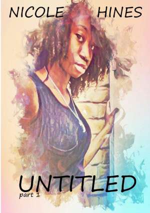 Untitled Part 1 de Nicole Hines