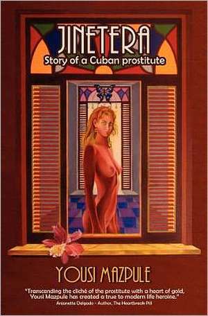 Jinetera, Story of a Cuban Prostitute: Guia Practica Para Una Educacion Especial Efectiva. de Yousi Mazpule