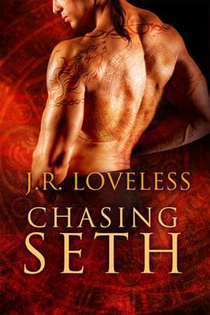 Chasing Seth de J. R. Loveless