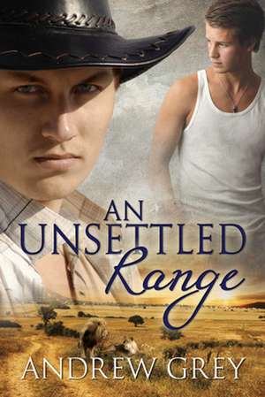 An Unsettled Range de Andrew Grey