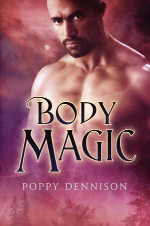 Body Magic de Poppy Dennison