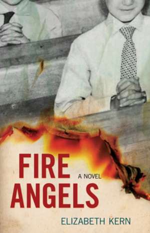 Fire Angels: A Novel de Elizabeth Kern