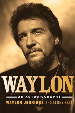 Waylon: An Autobiography de Waylon Jennings