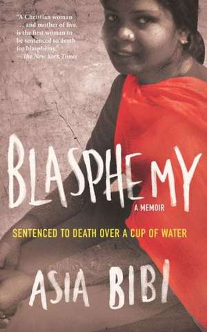Blasphemy: A Memoir de Asia Bibi