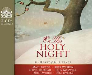 On This Holy Night: The Heart of Christmas de Max Lucado