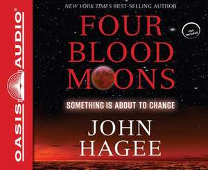 Four Blood Moons: Something Is about to Change de Dean Gallagher