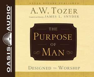 The Purpose of Man: Designed to Worship de Jon Gauger