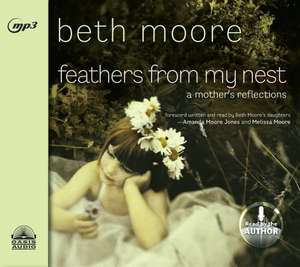 Feathers from My Nest de Beth Moore